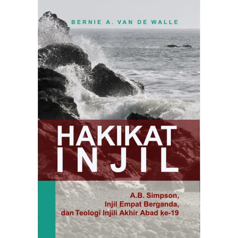 Buku Hakikat Injil: A.B. Simpson, Injil Empat Berganda, dan Teologi Injili Akhir Abad ke-19⁣⁣ - Bern