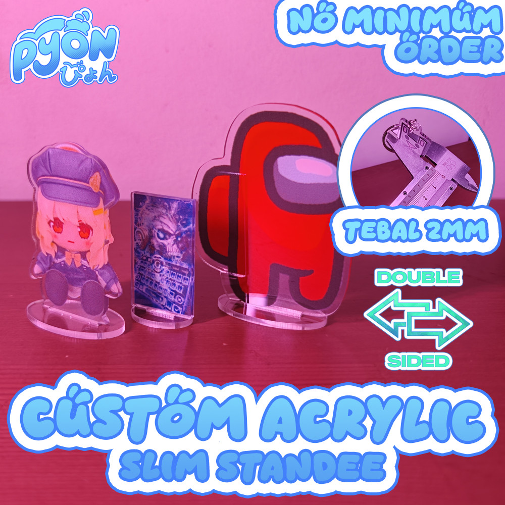 [NO MINIMUM] Custom Acrylic Standee SLIM / Standee display akrilik tipis custom 2mm 2 sisi - UV Prin