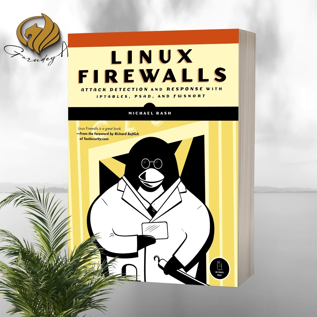 Linux Firewalls Attack Detection and Response with iptables, psad, and fwsnort