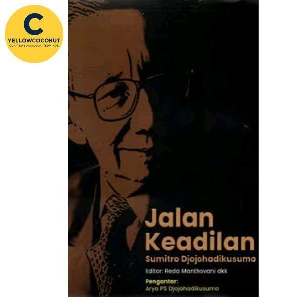 Jalan Keadilan – Pemikiran Sumitro Djojohadikusumo | Buku Politik, Ekonomi & Keadilan Sosial | Soft 