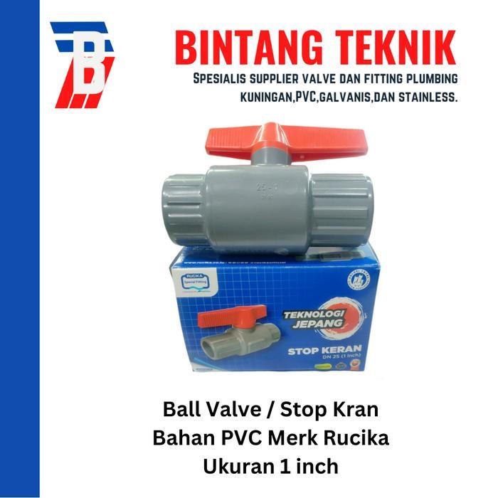 Ball Valve / Stop Kran 1" inch PVC Rucika