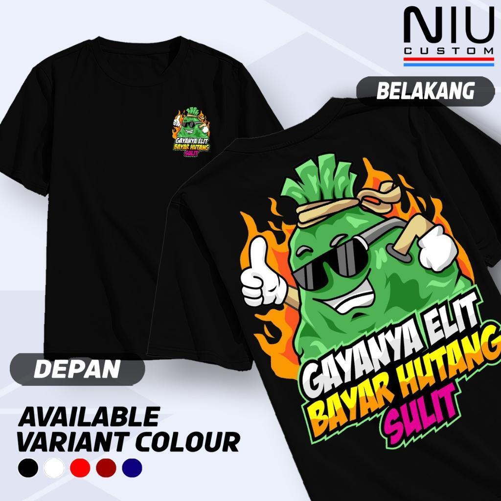 Kaos Gayanya Elit bayar Hutang Sulit Baju Kata-Kata