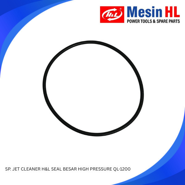 Spare Part Jet Cleaner H&L SEAL BESAR QL-1200 / Seal Besar High Pressure Jet Cleaner QL 1200