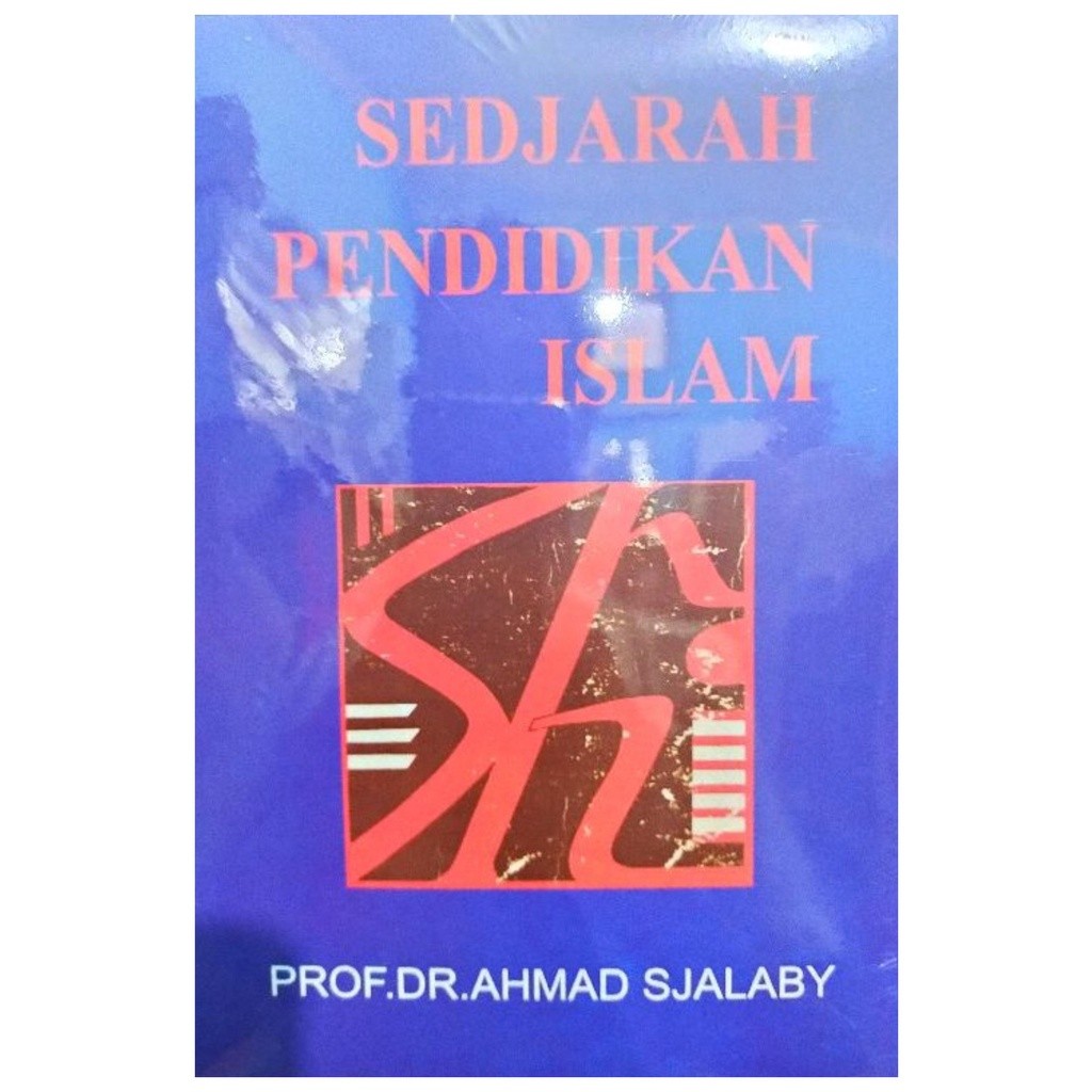 Sedjarah Pendidikan Islam - Ahmad Sjalaby