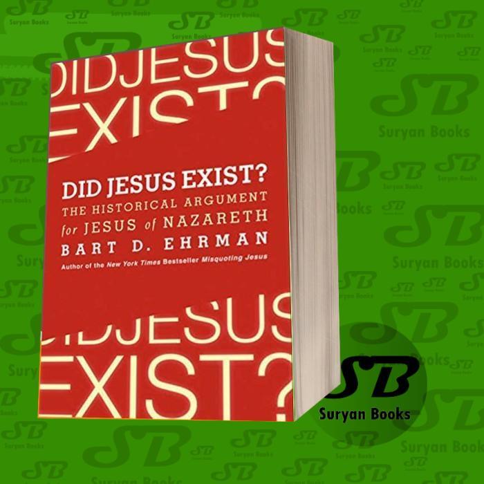 Did Jesus Exist?: The Historical Argument for Jesus of Nazareth