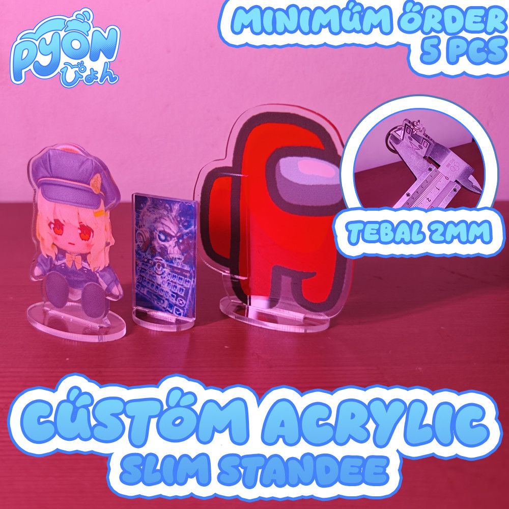 Standee akrilik SLIM Custom / Custom SLIM Acrylic Standee 2mm 1 sisi - UV Printed & Laser Cut
