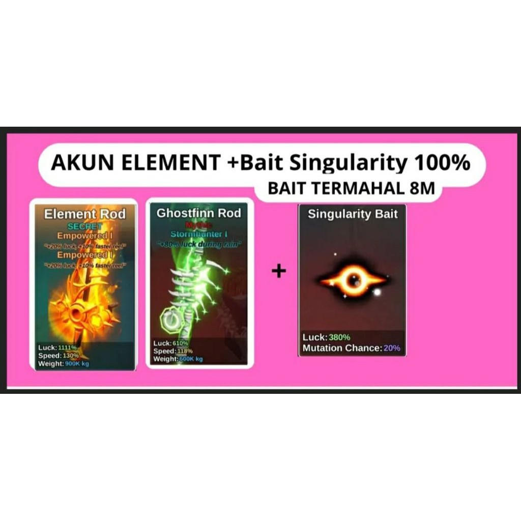 Akun Fish It Element Rod + Ghostfin + Singularity
