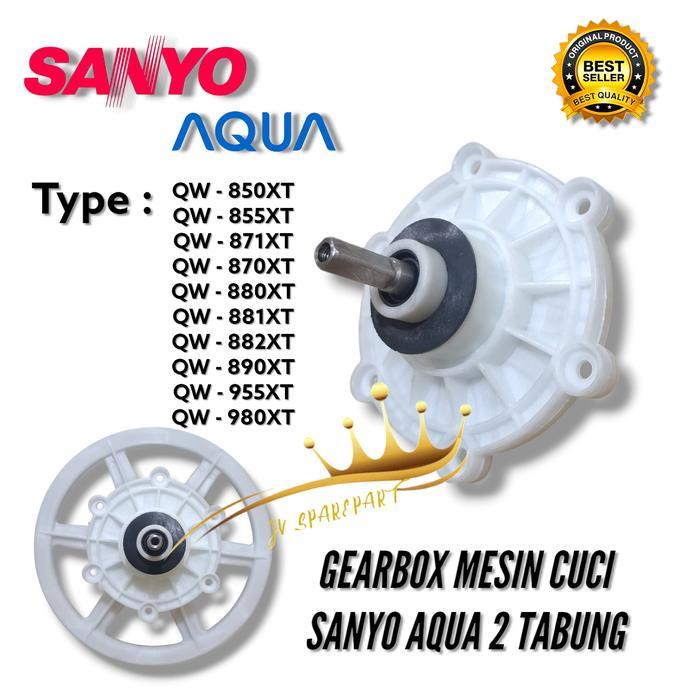 GEAOX MESIN CUCI SANYO AQUA 2 TABUNG QW-0XT ,  QW-5XT , QW-1XT , QW-0XT , QW-880XT , QW-8XT , QW-8XT