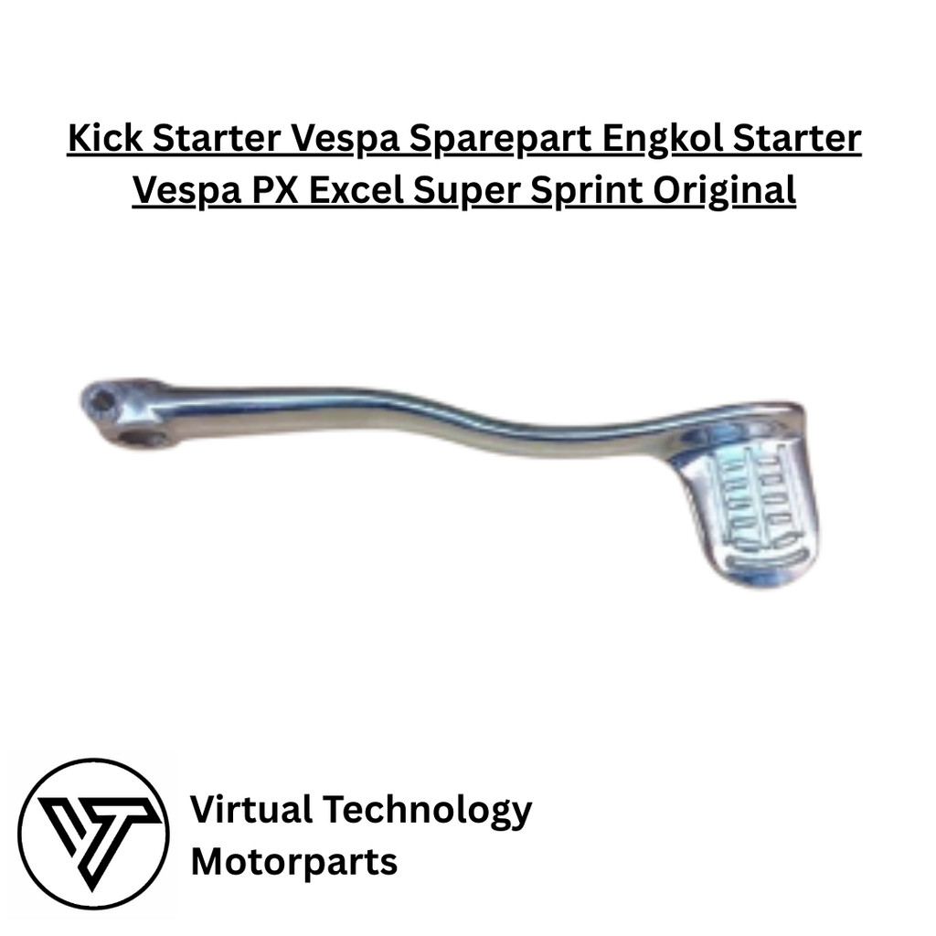 Kick Starter Vespa Sparepart Engkol Starter Vespa PX Excel Super Sprint Original