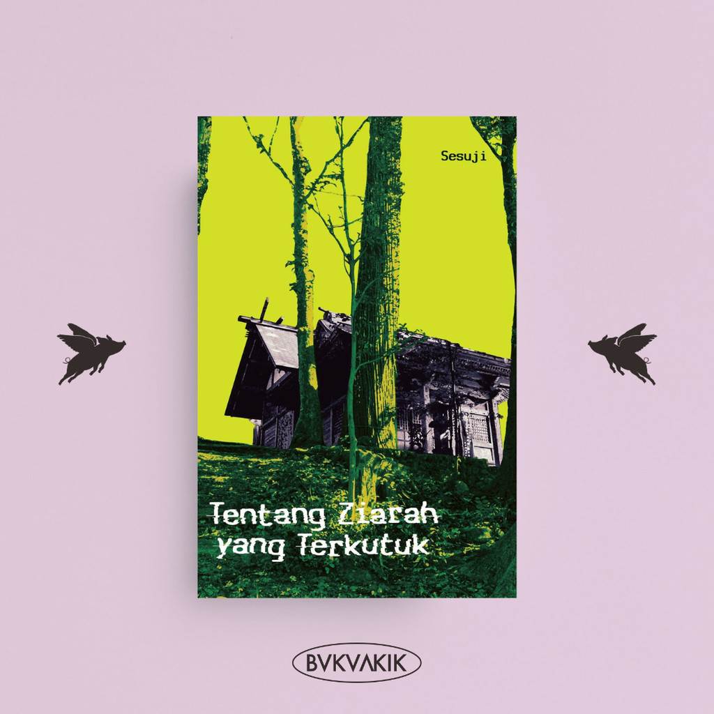 BUKUAKIK - Tentang Ziarah yang Terkutuk - Sesuji (PGI) - Buku Novel