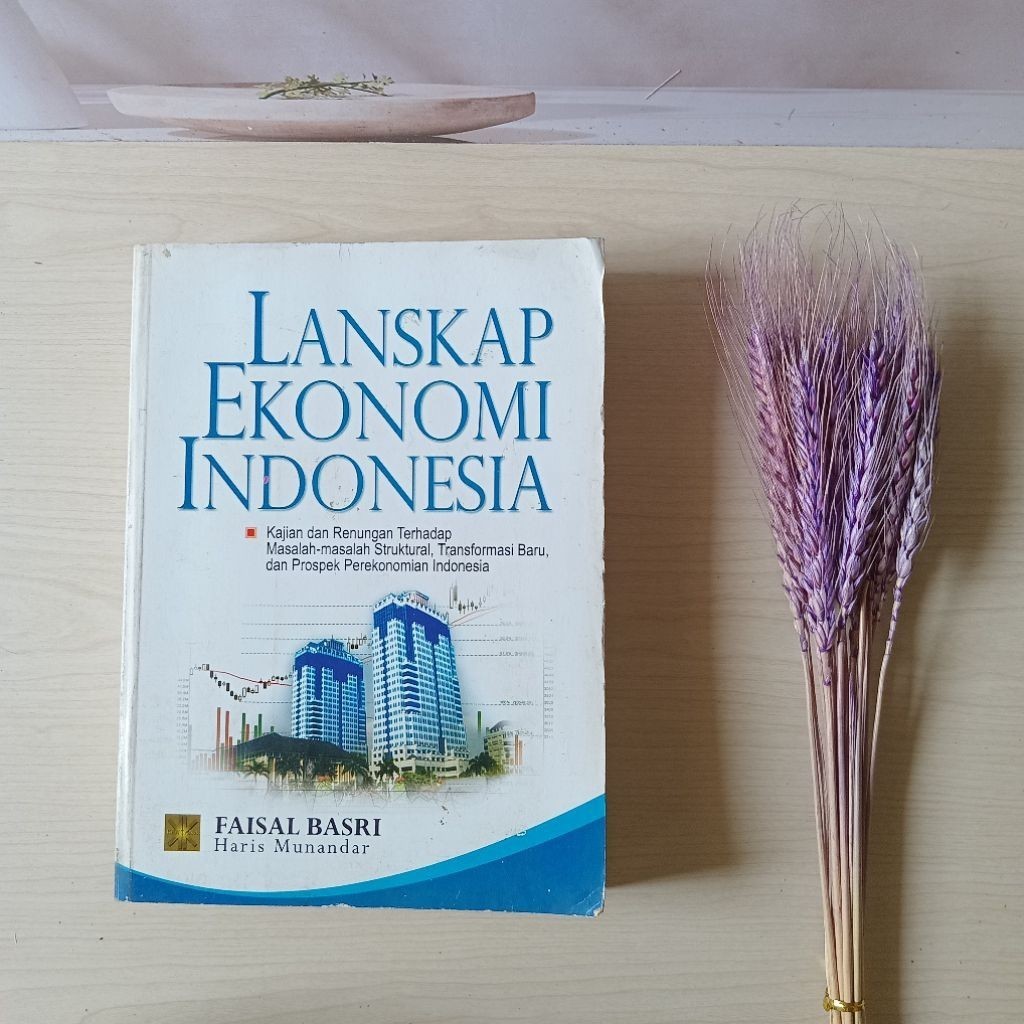 Lanskap Ekonomi Indonesia - Faisal Basri