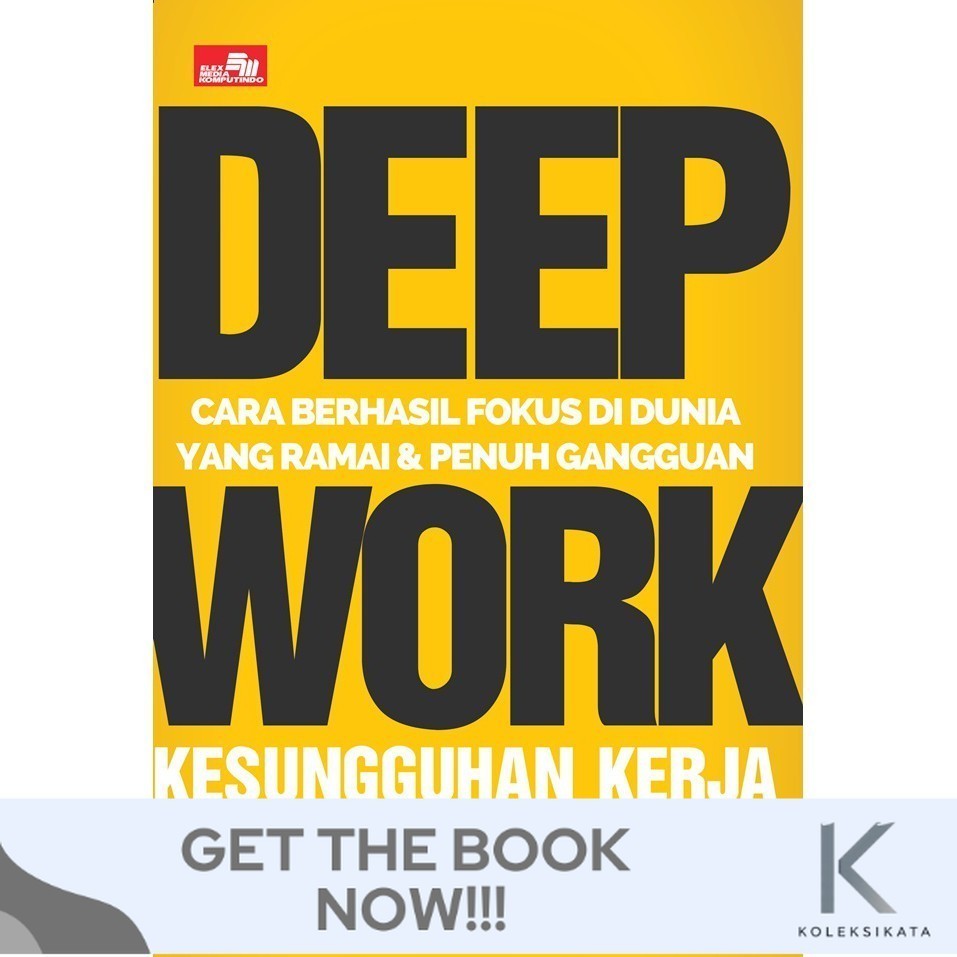 Deep Work Cara Berhasil Fokus Di Dunia Yang Ramai Dan Penuh-720060974