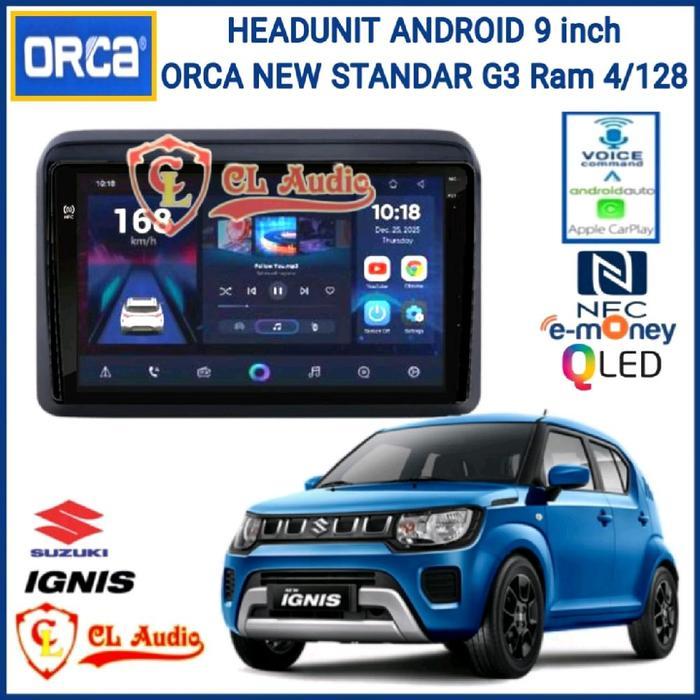 Head Unit Android Orca New Standard G3 9 Inch Suzuki Ignis Ram 4/128GB