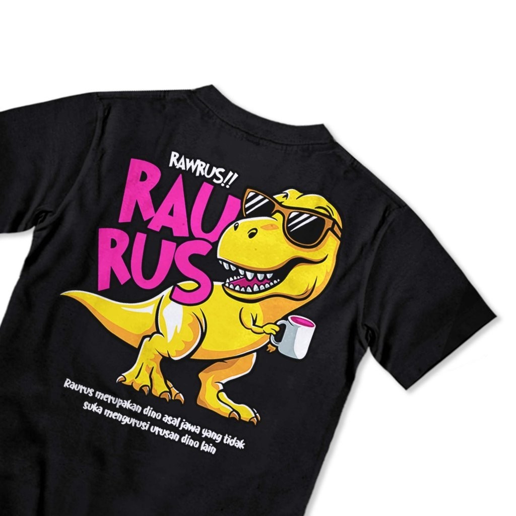 Kaos Raurus Rawrus - Baju Distro Kata Kata Keren Nyindir Plesetan Lucu Pakaian Pria Wanita & Anak An