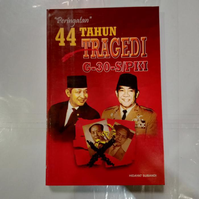 Buku PERINGATAN 44 TAHUN TRAGEDI G30S/PKI