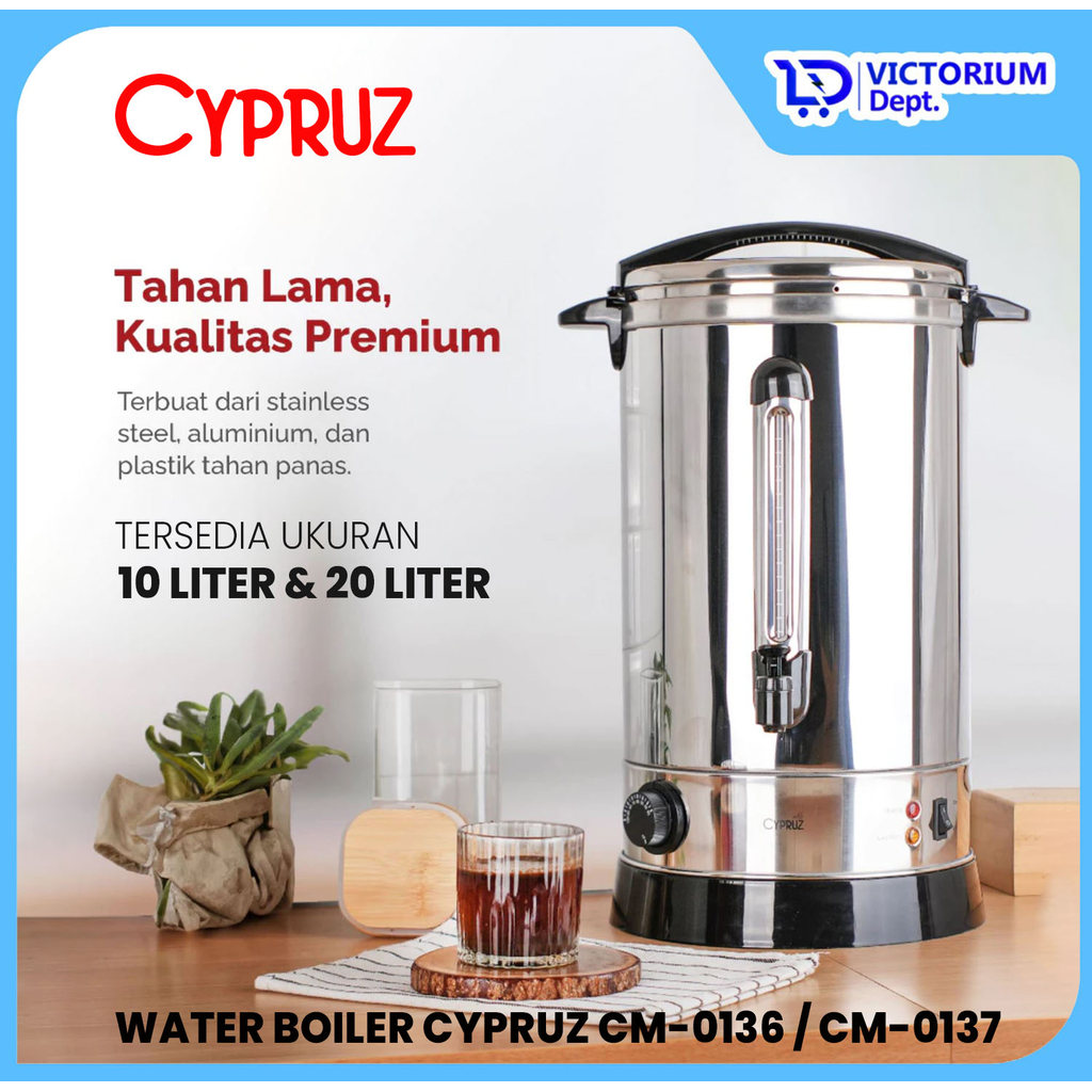 VICTORIUM - CYPRUZ WATER BOILER TEKO LISTRIK DISPENSER PEMANAS AIR KOPI DAN TEH 10 & 20 LITER