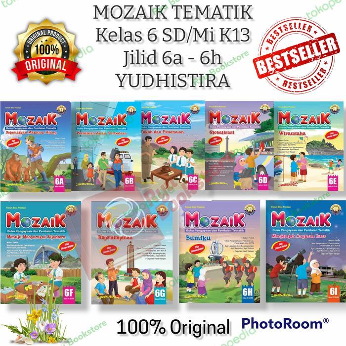 NEW Buku MOZAIK Tematik Kelas 6 SD/Mi K13 Jilid 6a - 6i Yudhistira - 6a - Tema 1 PREMIUM