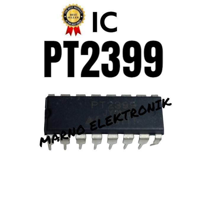 IC PT2399 PT 2399 PT-2399 ASLI ORI ORIGINAL sperpart