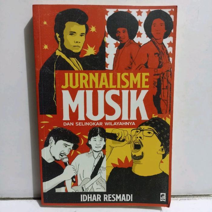buku jurnalisme musik dan selingkar wilayahnya idhar resmadi kpg