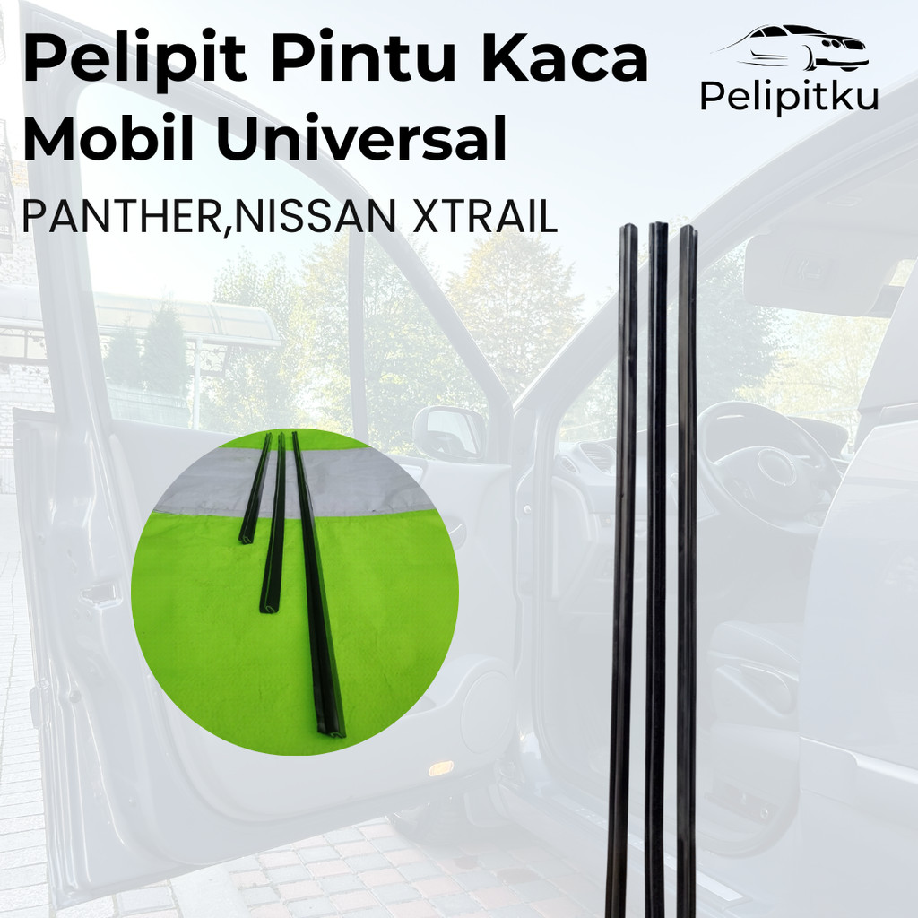 PELIPIT PINTU KACA MOBIL UNIVERSAL (95/85/105CM) UNTUK PANTHER,NISSAN XTRAIL