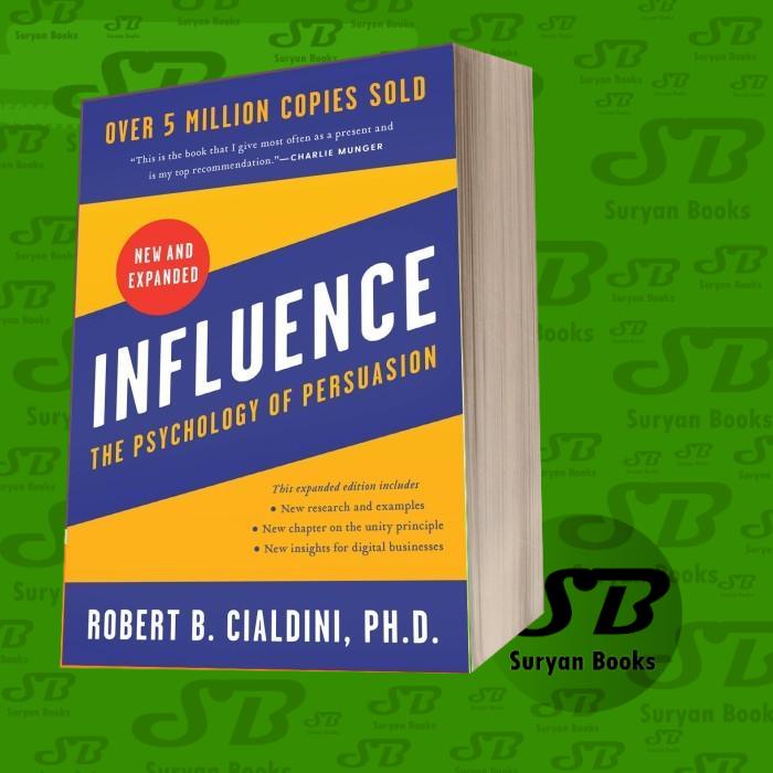 Influence: The Psychology of persuasion Robert B. Cialdini, PhD