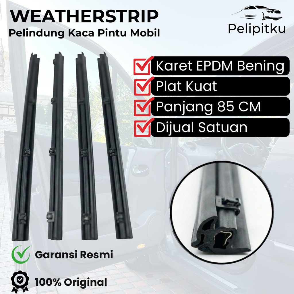 WEATHERSTIP PELINDUNG KACA PINTU MOBIL UNIVERSAL PELIPIT KACA UNIVERSAL