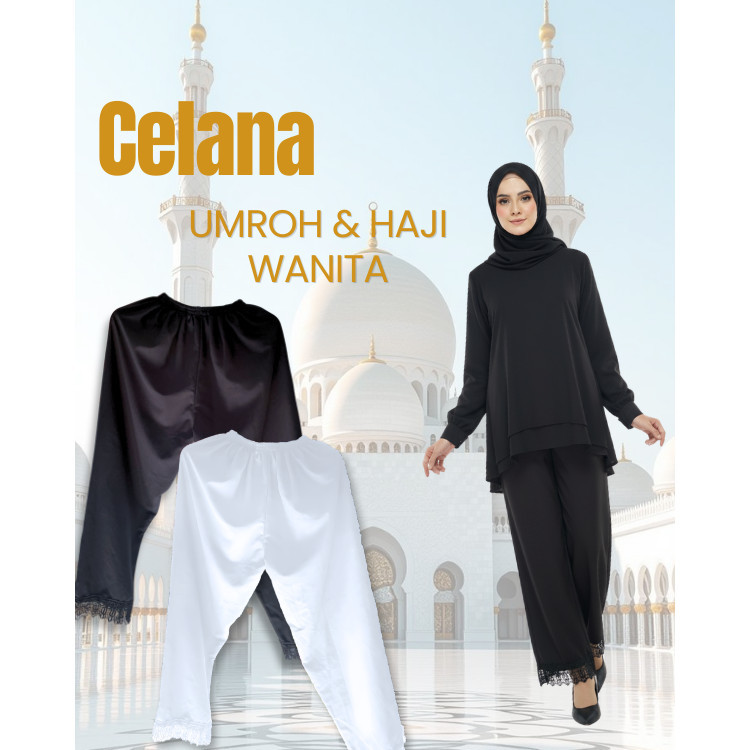 Celana Wanita Haji Umroh Premium – TRENDING Model Syar’i Modern |  Warna Putih & Hitam Syar’i
