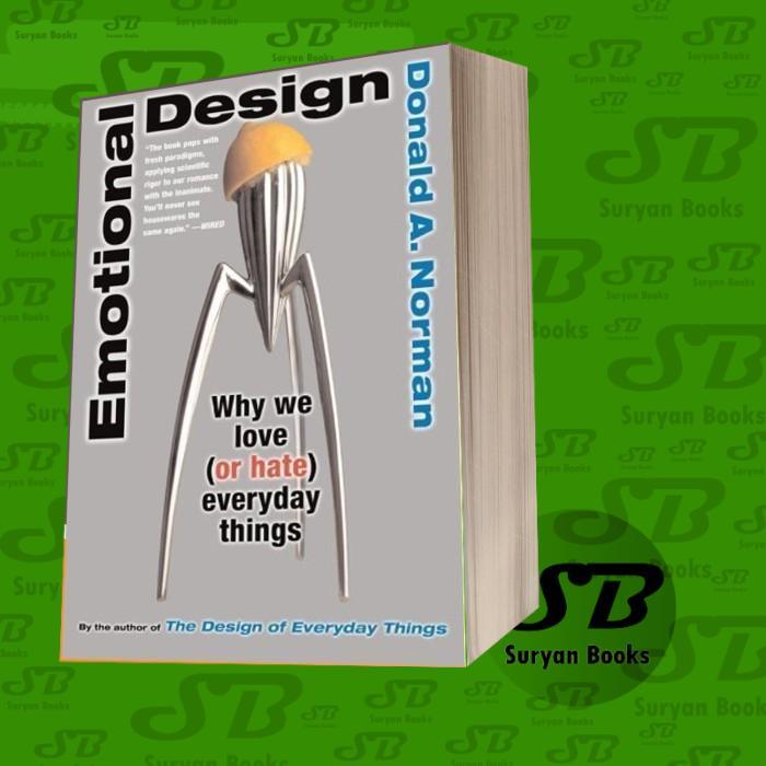 Emotional Design: Why We Love (or Hate) Everyday Things Don Norman
