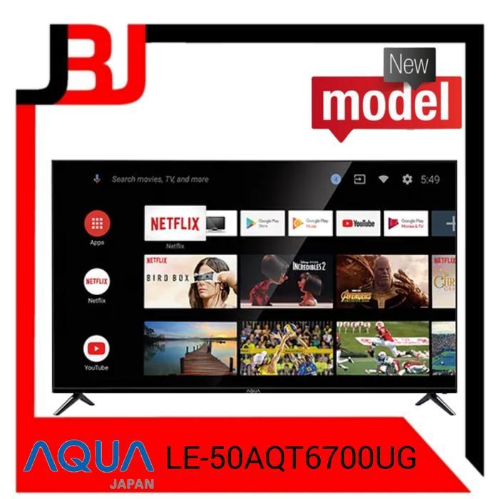 TV ANDROID 50 Inch AQUA 50AQT6700 UG andorid tv 50" AQUA LE50AQT6700UG