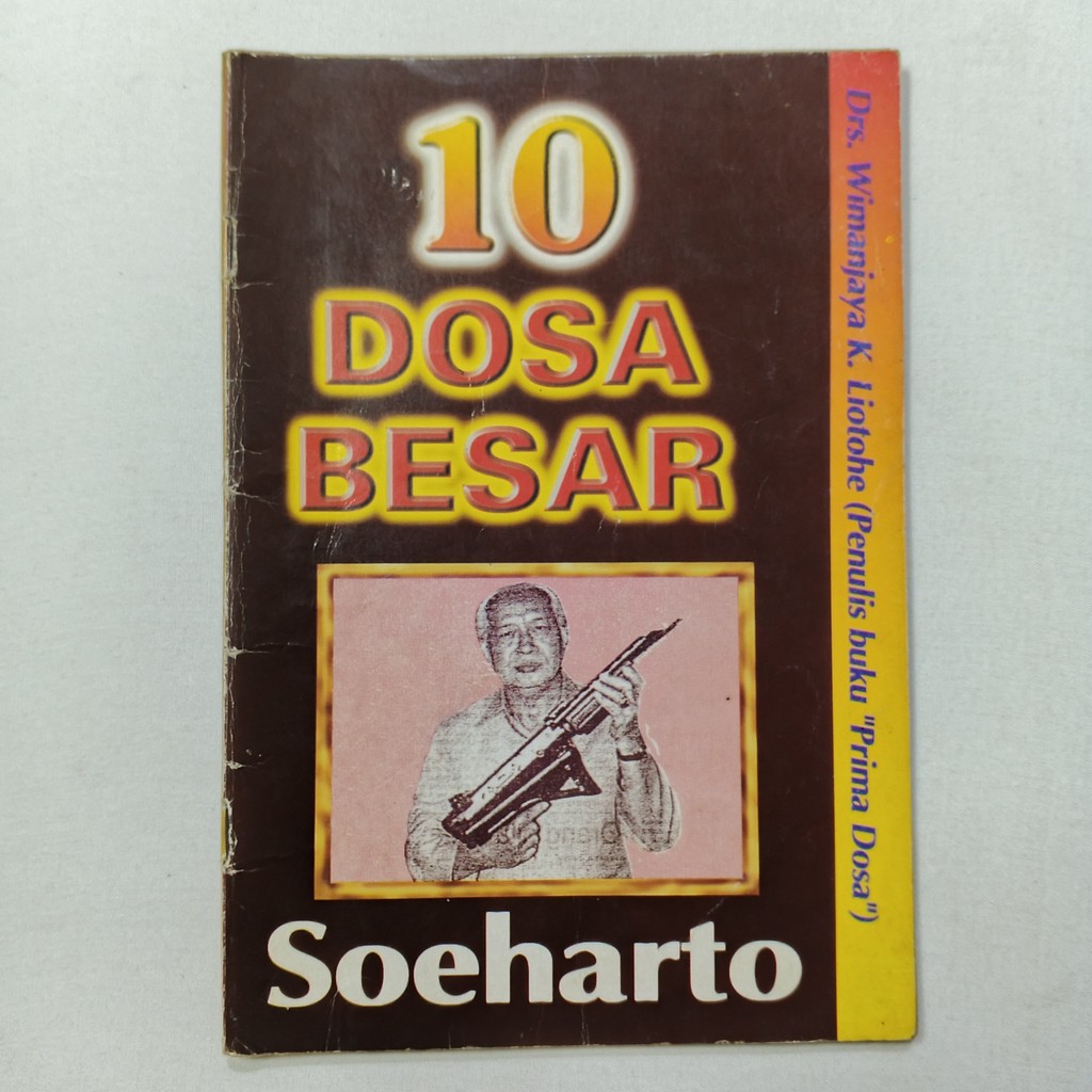 Buku 10 Dosa Besar Soeharto - Drs. Wimanjaya K. Liotohe