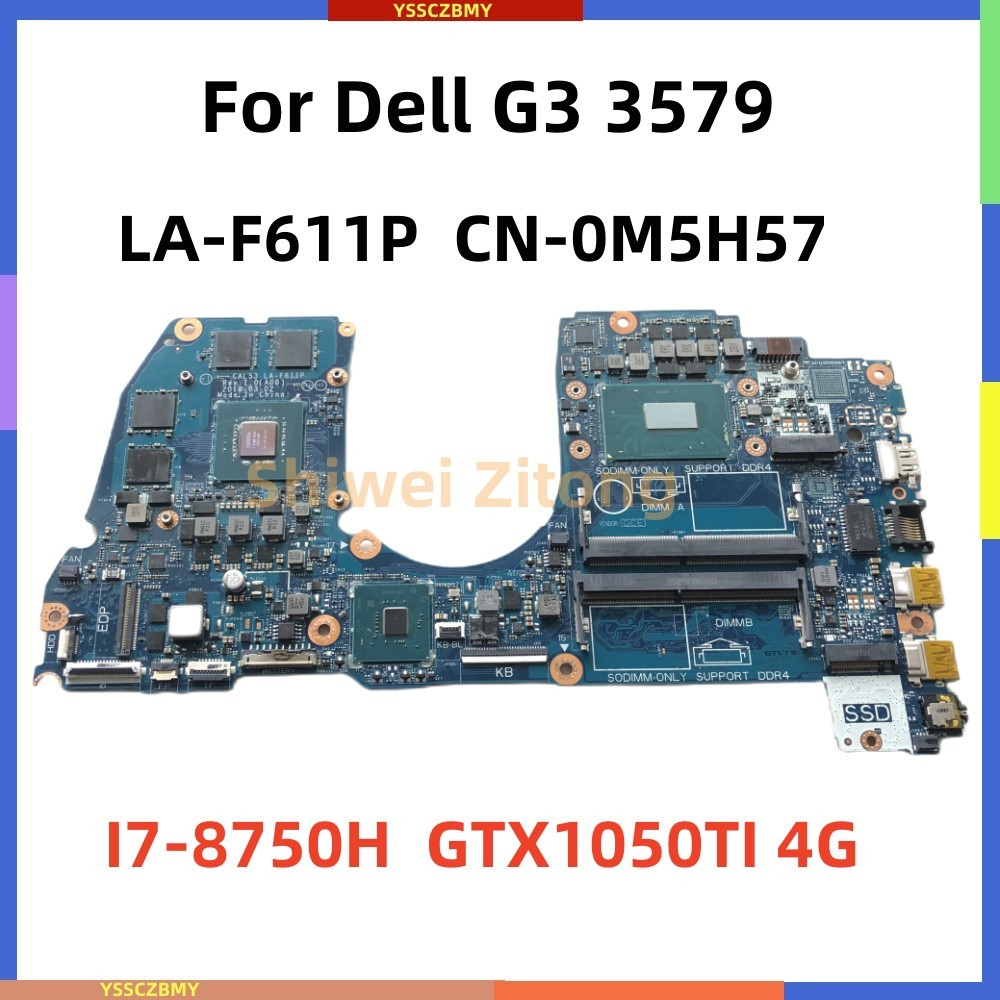 I7-8750H GTX1050TI 4G For Dell G3 3579 Laptop Motherboard CAL53 LA-F611P -0M5H57 0M5H57 M5H57 Comple