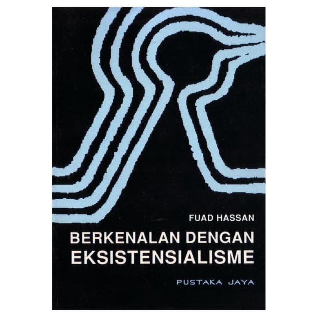 Berkenalan Dengan Eksistensialisme - Fuad Hassan