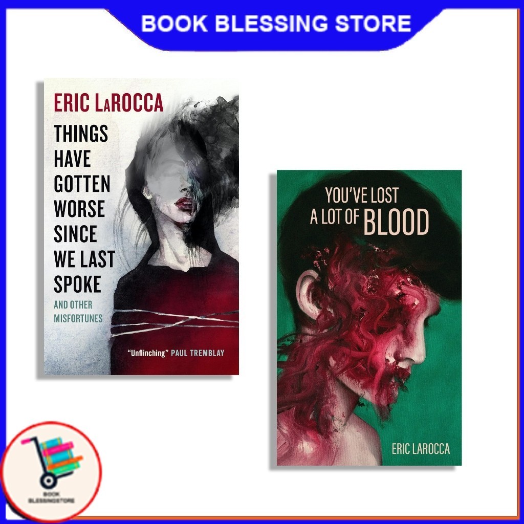 Things Have Gotten Worse Since We Last Spoke | You've Lost a Lot of Blood by Eric LaRocca - Book Ble