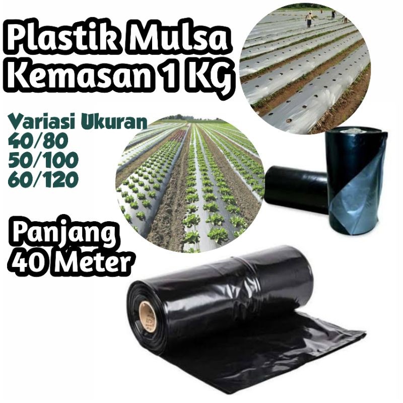 PLASTIK MULSA KEMASAN 1KG PANJANG 40 METER / PLASTIK MULSA HITAM PERAK KILOAN