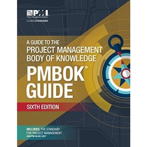 A Guide to the Project Management Body of Knowledge (PMBOK Guide), 6th Edition