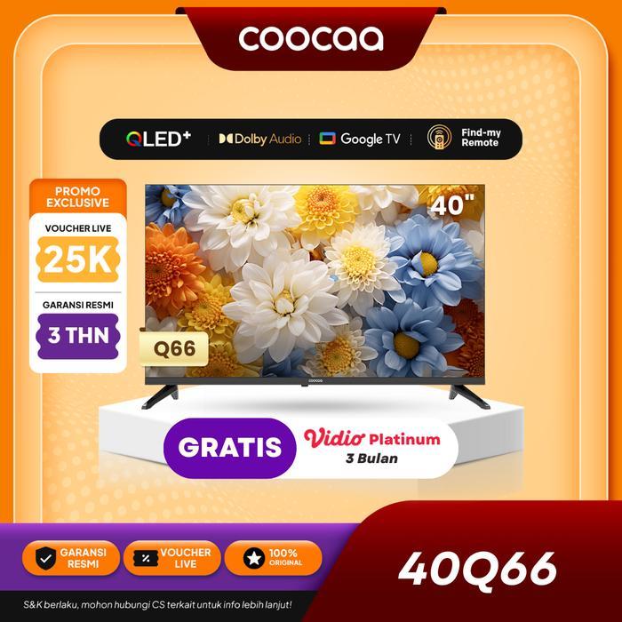PROMO GASPOLL NEW COOCAA 40 inch Q66 TV QLED+ Google TV - Find My Remote - Dobly Audio - Vibrant Qua