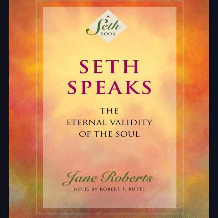 Seth Speaks the eternal validity of the soul