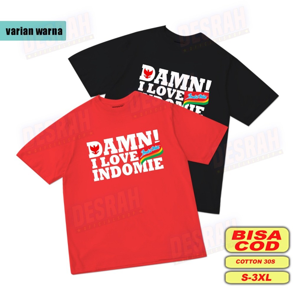 kaos plesetan parodi DAMN I LOVE INDOMIE premiumcotton 30s