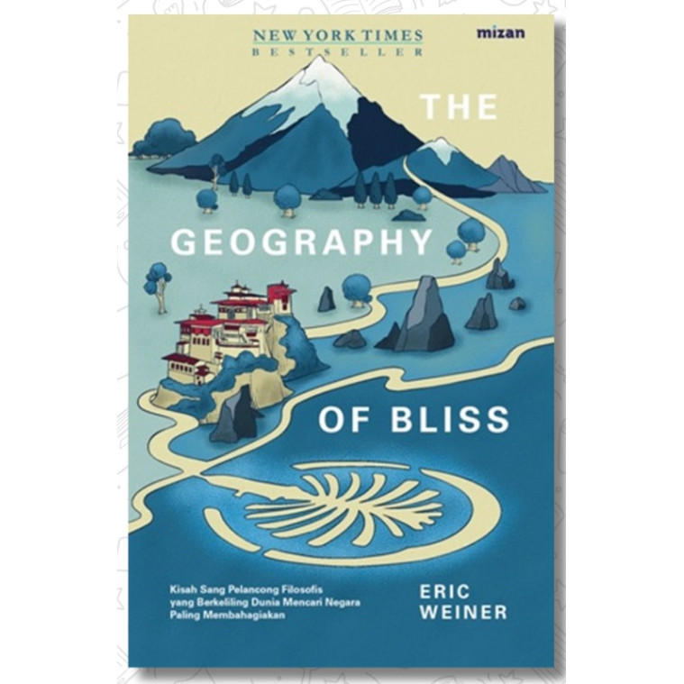 The Geography Of Bliss - Eric Weiner