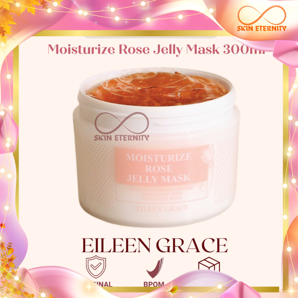 EILEEN GRACE - Moisturize Rose Jelly Mask 300ml bpom