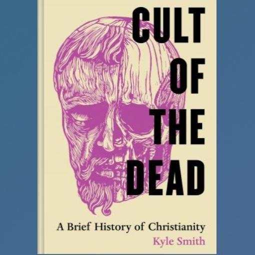 Buku Cult of the Dead A Brief History of Christianity
