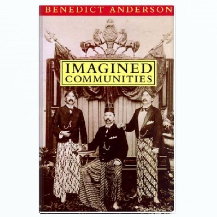 Imagined Communities - Benedict Richard O'Gorman Anderson