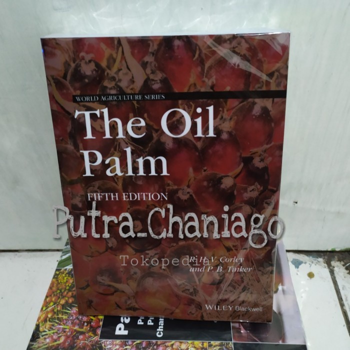 The Oil Palm 5th Fifth Edition by Corley