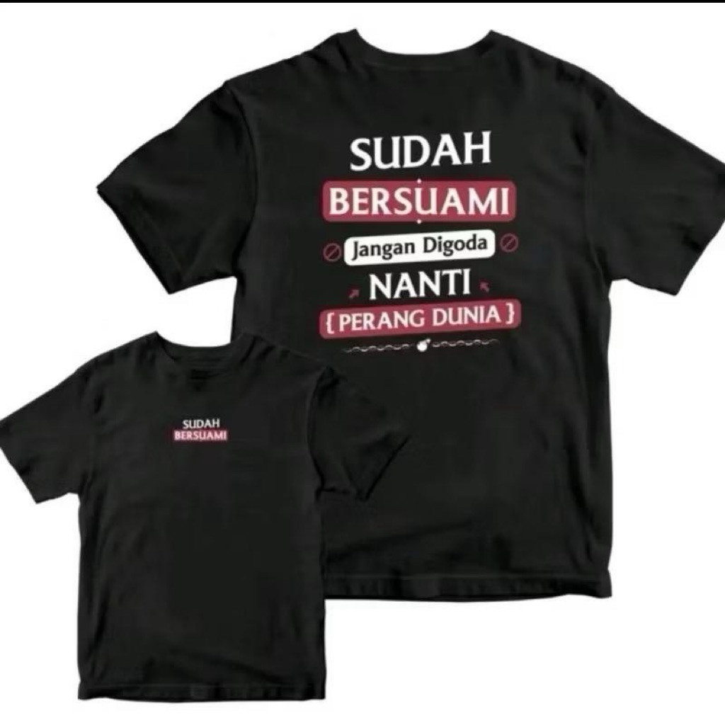 Kaos Kata Kata Sudah Bersuami Jangan Digoda Nanti Perang Dunia