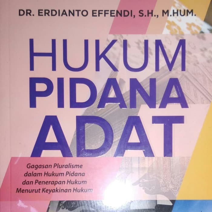 HUKUM PIDANA ADAT GAGASAN PLURALISME DALAM HUKUM PIDANA DAN PENERAPAN REFIKA ADITAMA [ORIGINAL]