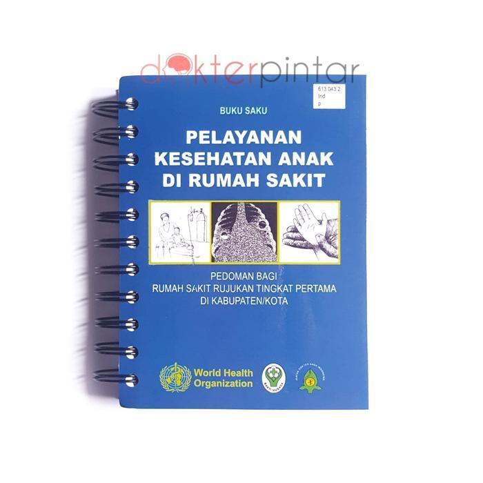 Buku Saku Kedokteran Pelayanan Kesehatan Anak di Rumah Sakit WHO