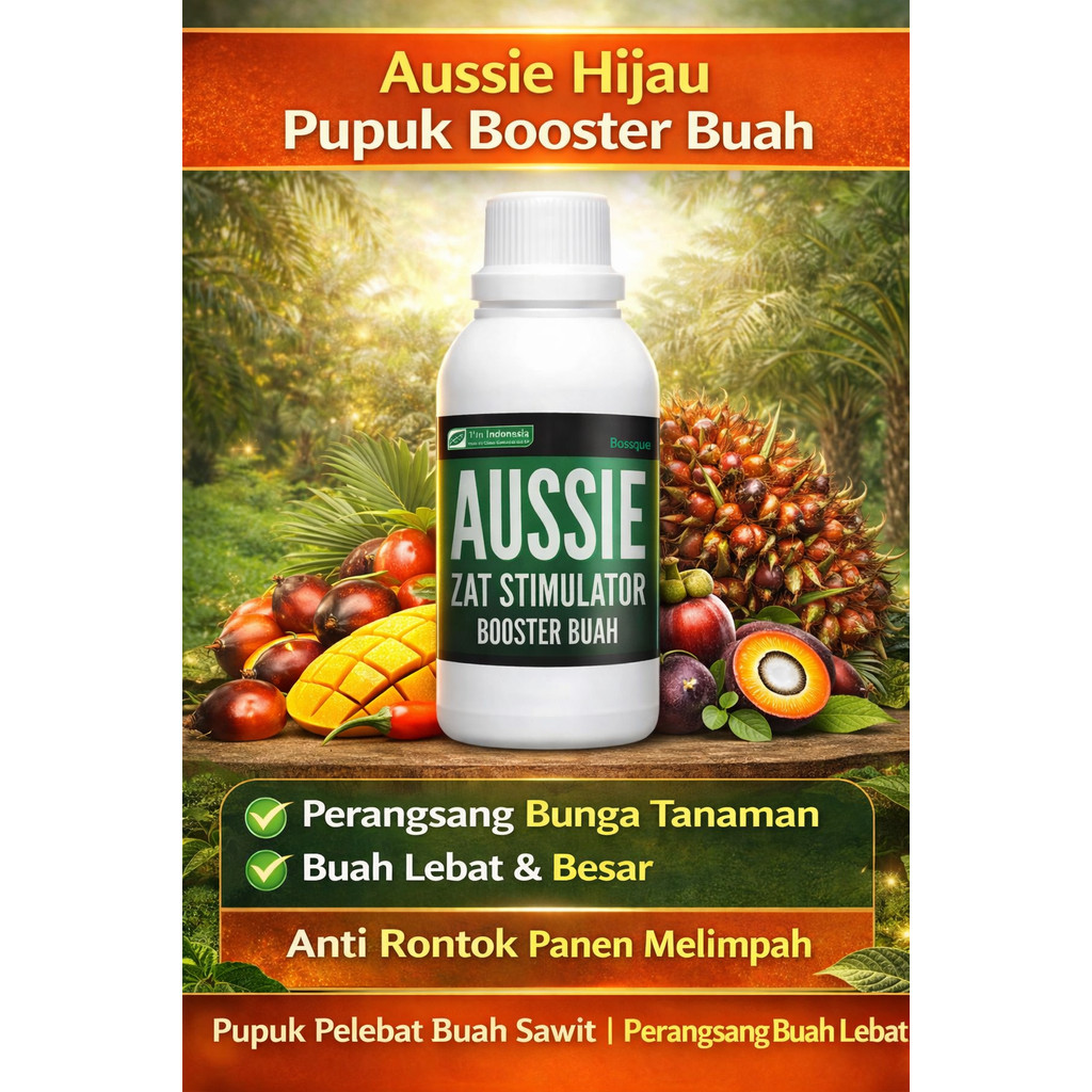 Aussie Hijau Booster Buah Sawit Mangga Durian Jeruk | Pupuk Pelebat Buah & Anti Rontok