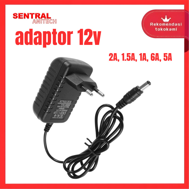 Adaptor 12V 2A 1.5A 1A 6A 5A - Power Adapter DC 12 Volt Universal CCTV Lampu LED Strip
