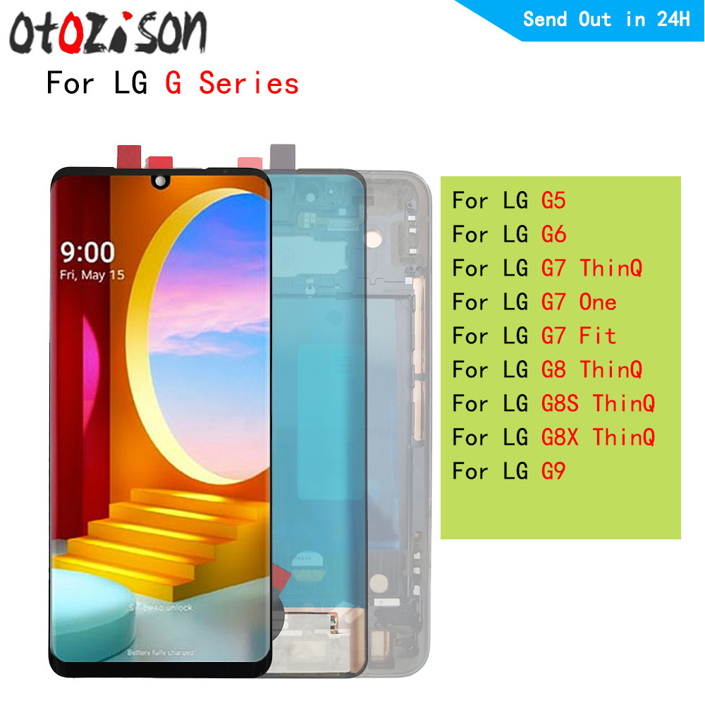 splay For LG G5 G6 G7 ThinQ Fit One G8 G8X G8S G9 ThinQ LCD With Frame LCD Screen Tou Panel gitizer 