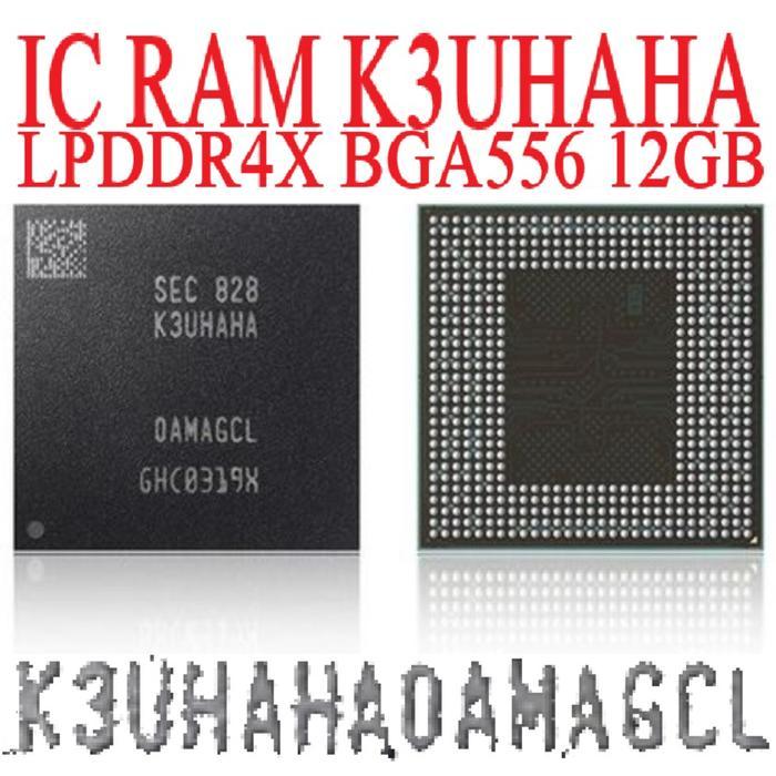 IC RAM LPDDR LPDDR4X K3UHAHA 12GB BGA556 K3UHAHA0AM-AGCL K3U H A H A - BELUM CETAK